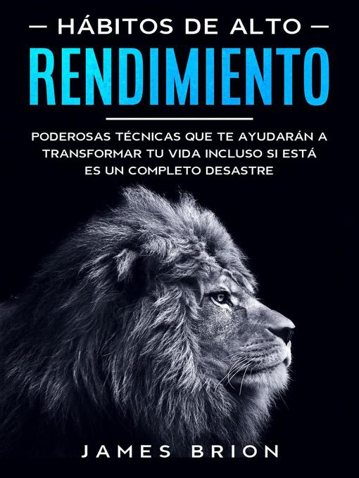 Title details for Hábitos de Alto Rendimiento by James Brion - Available